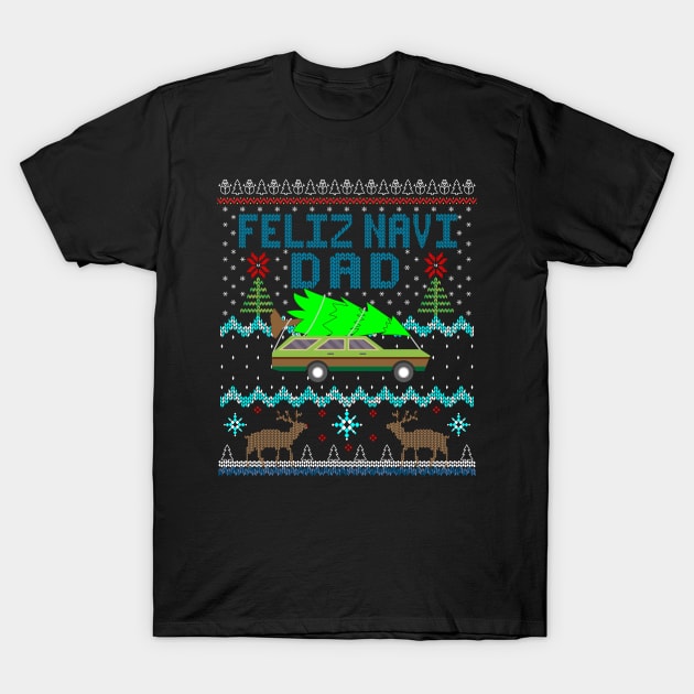 Feliz Navi Dad Christmas Tree Ugly Christmas Design T-Shirt by Brobocop